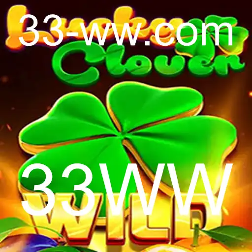 Descubra o Fascinante Mundo de LuckyClover com 33WW